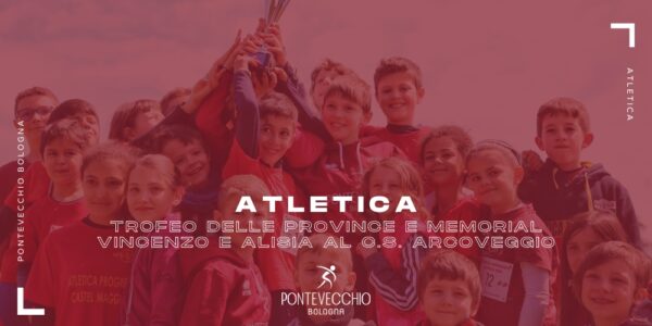 atletica-trofeo-delle-province-e-memorial-vincenzo-e-alisia-al-c-s-arcoveggio